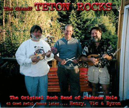 Teton Rocks, the original rock band of Jackson Hole